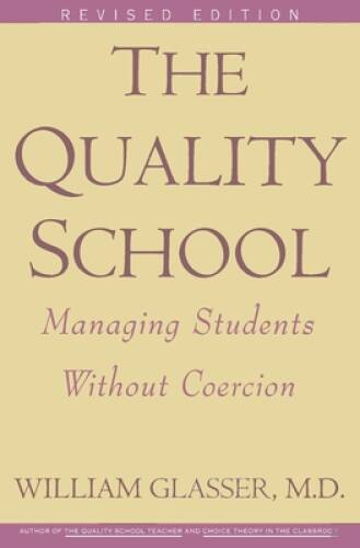 The Quality School – Paperback By Glasser, William, M.D. – ACCEPTABLE