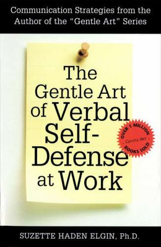 The Gentle Art of Verbal Self-Defense at Work Paperback by Suzette Haden Elgin