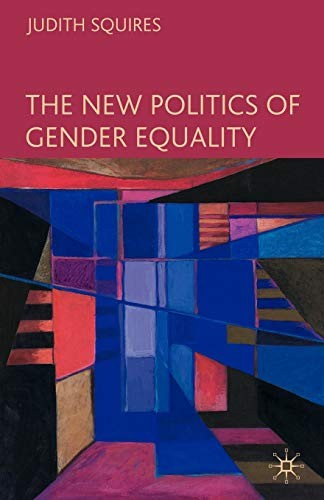 The New Politics of Gender Equality By Judith Squires
