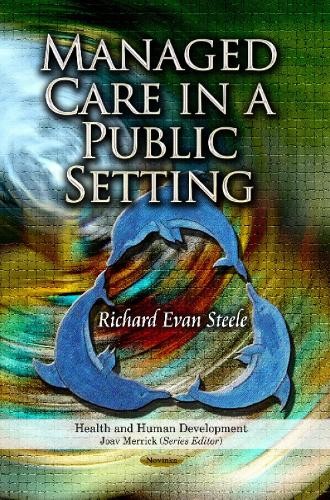 Richard Evan Steele Managed Care in a Public Setting (Paperback) (UK IMPORT)