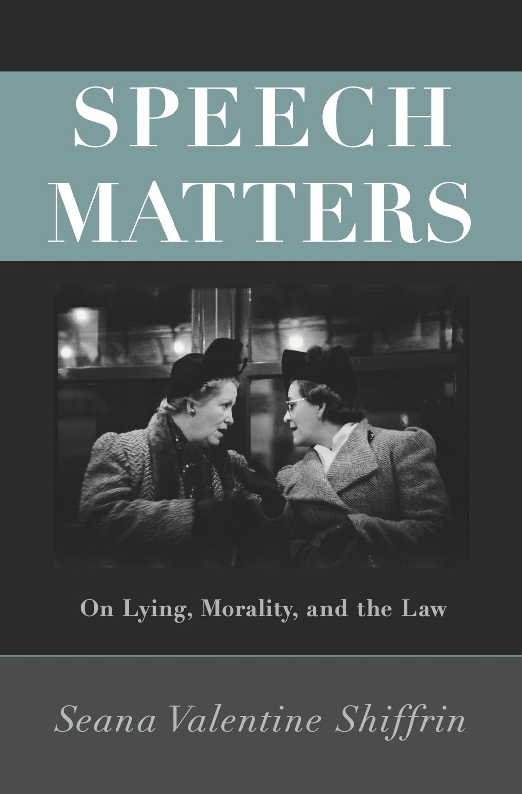 Speech Matters: On Lying, Morality, and the Law (Carl G. Hempel Lecture Seri…
