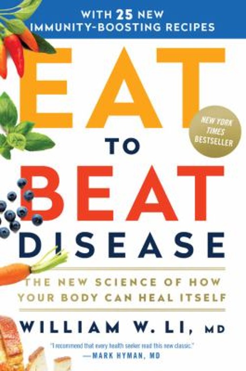 Eat to Beat Disease : The New Science of How Your Body Can Heal I