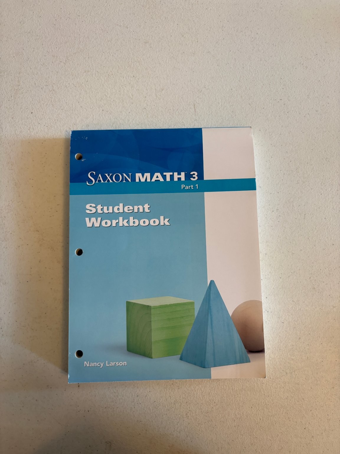 Saxon Math 3 Student Workbook Part 1 Nancy Larson 2008 Homeschool Education