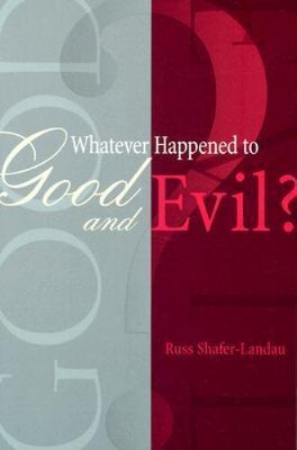 Whatever Happened to Good and Evil?, Shafer-Landau, Russ, 9780195168730