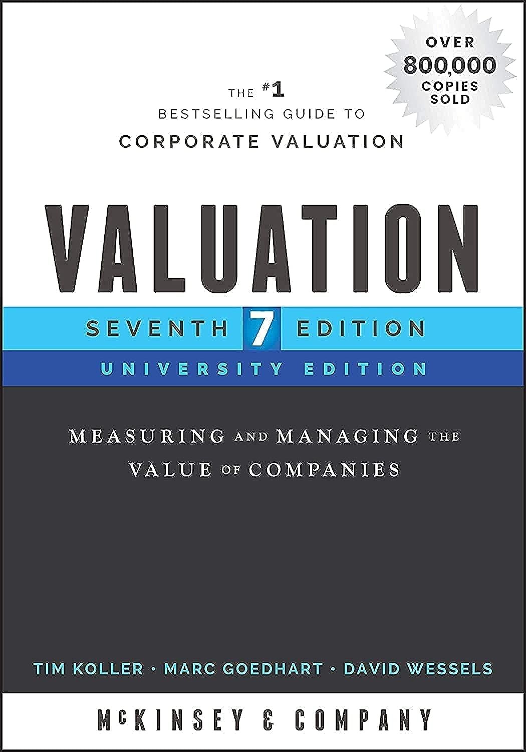 Valuation: Measuring and Managing the Value of Companies, University Edition…