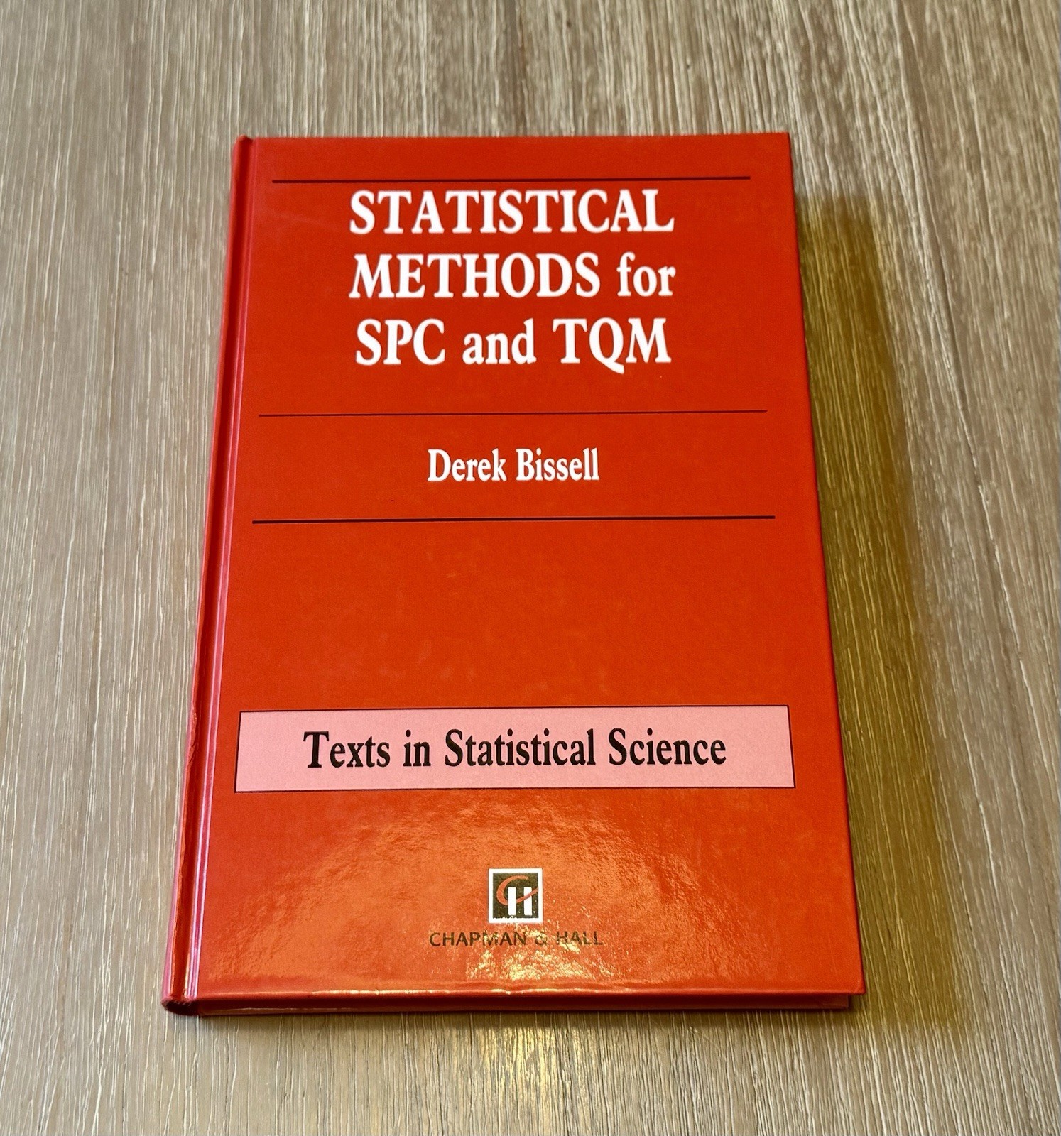 Statistical Methods for SPC and TQM by Derek Bissell 1994 HC / Chapman & Hall
