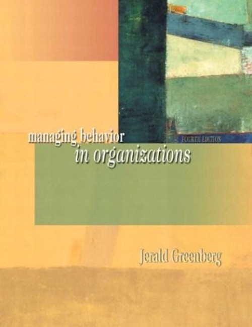 Managing Behavior in Organizations Paperback Jerald Greenberg