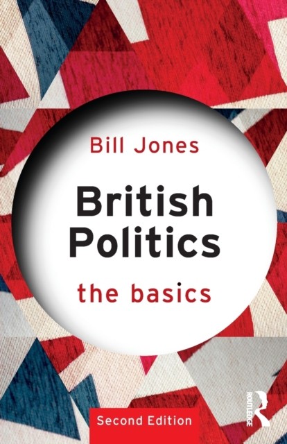 BRITISH POLITICS by Bill Liverpool Hope University, UK Jones Paperback Self Help