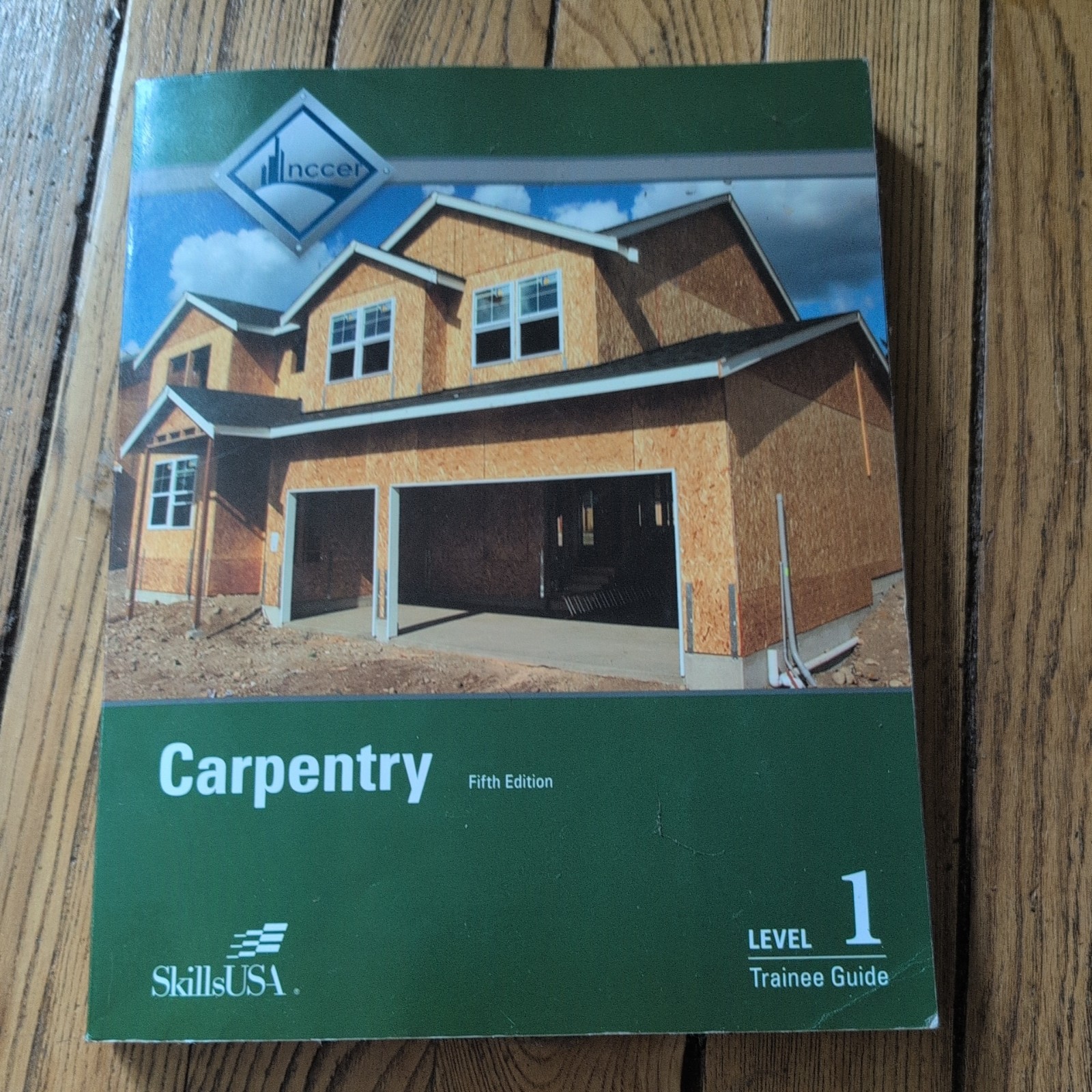 Carpentry Trainee Guide, Level 1 by NCCER (2013, Trade Paperback)