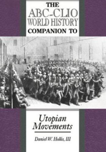 The Abc-Clio World History Companion to Utopian Movements