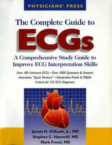 The Complete Guide to ECGs: A Comprehensive Study Guide to Improve ECG Inter…