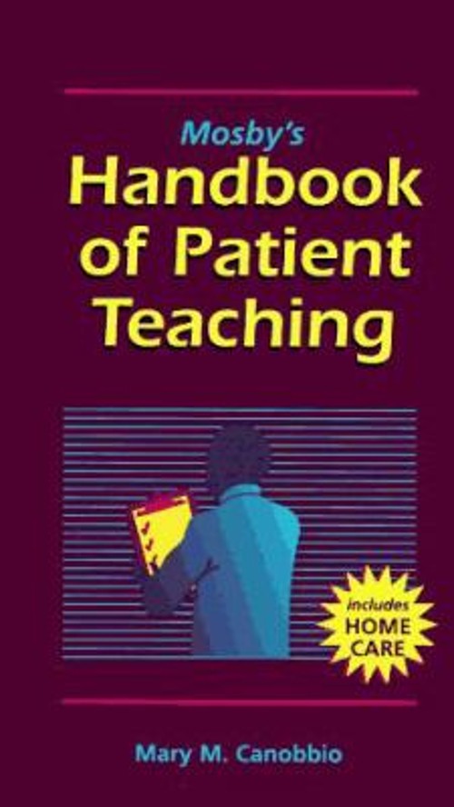 Mosby’s Handbook of Patient Teaching Hardcover Mary M. Canobbio