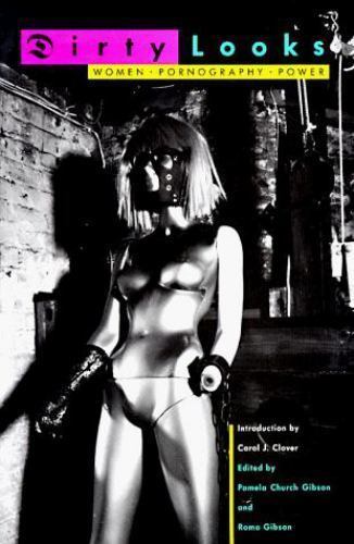 Dirty Looks: Women, Pornography, Power by Roma Gibson