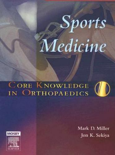 Core Knowledge in Orthopaedics Ser.: Sports Medicine by Jon K. Sekiya and…