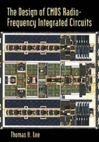 THE DESIGN OF CMOS RADIO-FREQUENCY INTEGRATED CIRCUITS By Thomas H. Lee 