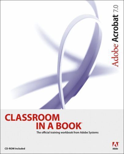 Adobe Acrobat 7.0 Classroom In A Book, Adobe Creative Team, 9780321294005