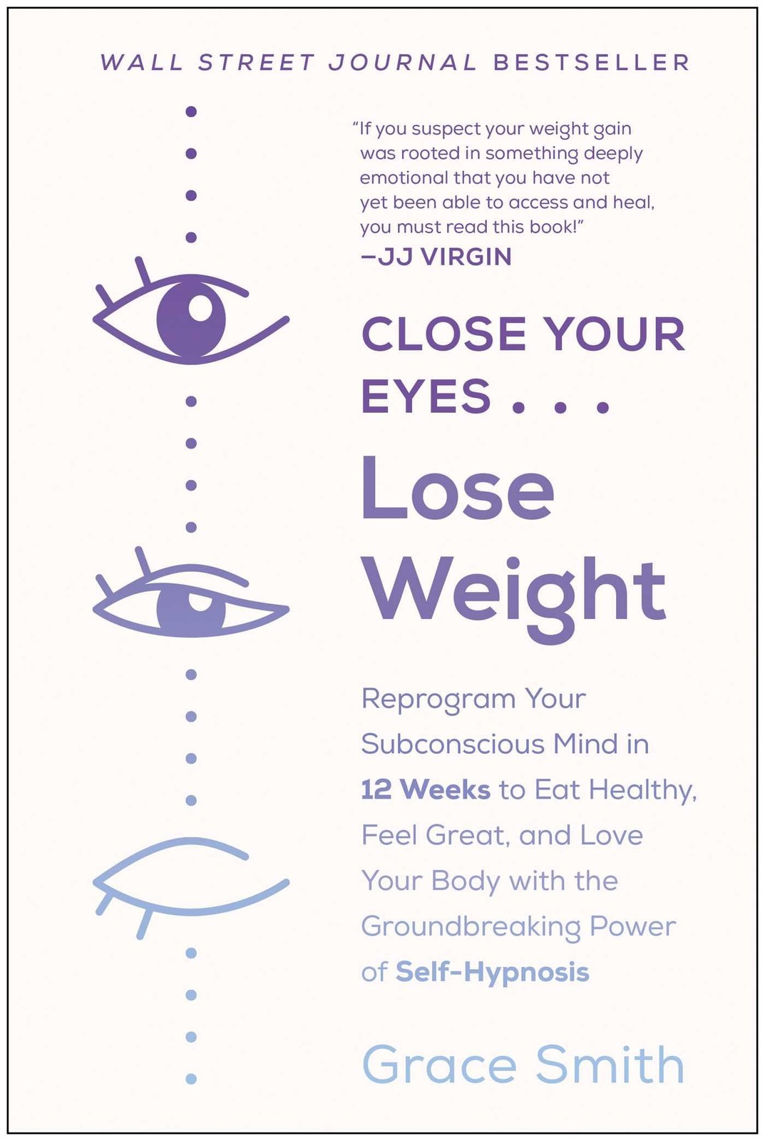 Close Your Eyes, Lose Weight: Reprogram Your Subconscious Mind in 12 Weeks t…