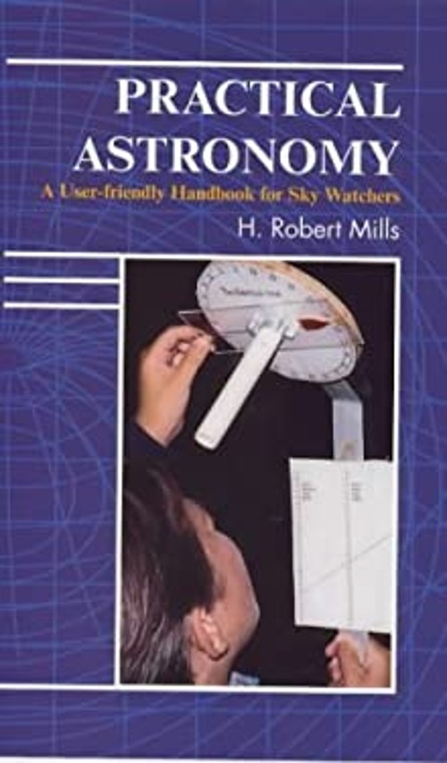 Practical Astronomy : A User-Friendly Handbook for Skywatchers H.