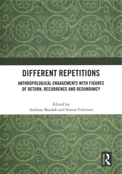 Different Repetitions : Anthropological Engagements With Figures of Return, R…