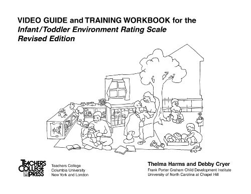 VIDEO GUIDE AND TRAINING WORKBOOK FOR THE ITERS-R By Thelma Harms & Debby Cryer