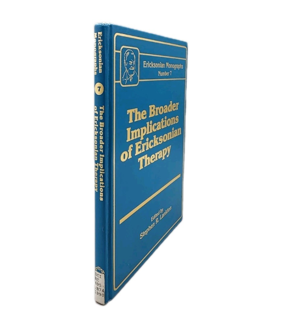 Broader Implications of Ericksonian Therapy Stephen R. Lankton, Ed. Hardcover