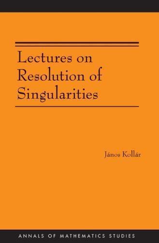 Lectures on Resolution of Singularities (Annals of Mathematics Studies, 166)
