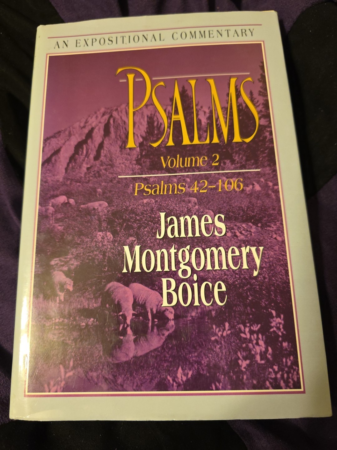Psalms : An Expositional Commentary (Psalms 42-106) by James Montgomery Boice…