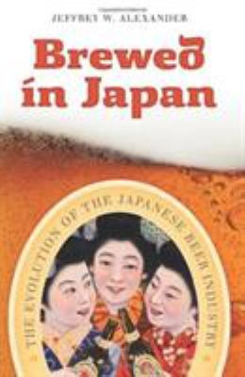 Brewed in Japan : The Evolution of the Japanese Beer Industry Pap