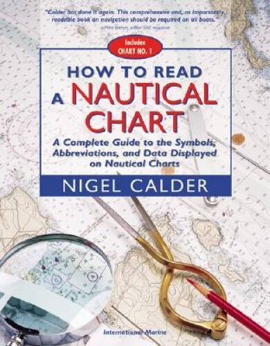 How to Read a Nautical Chart : A Complete Guide to the Symbols, Abbreviat – GOOD