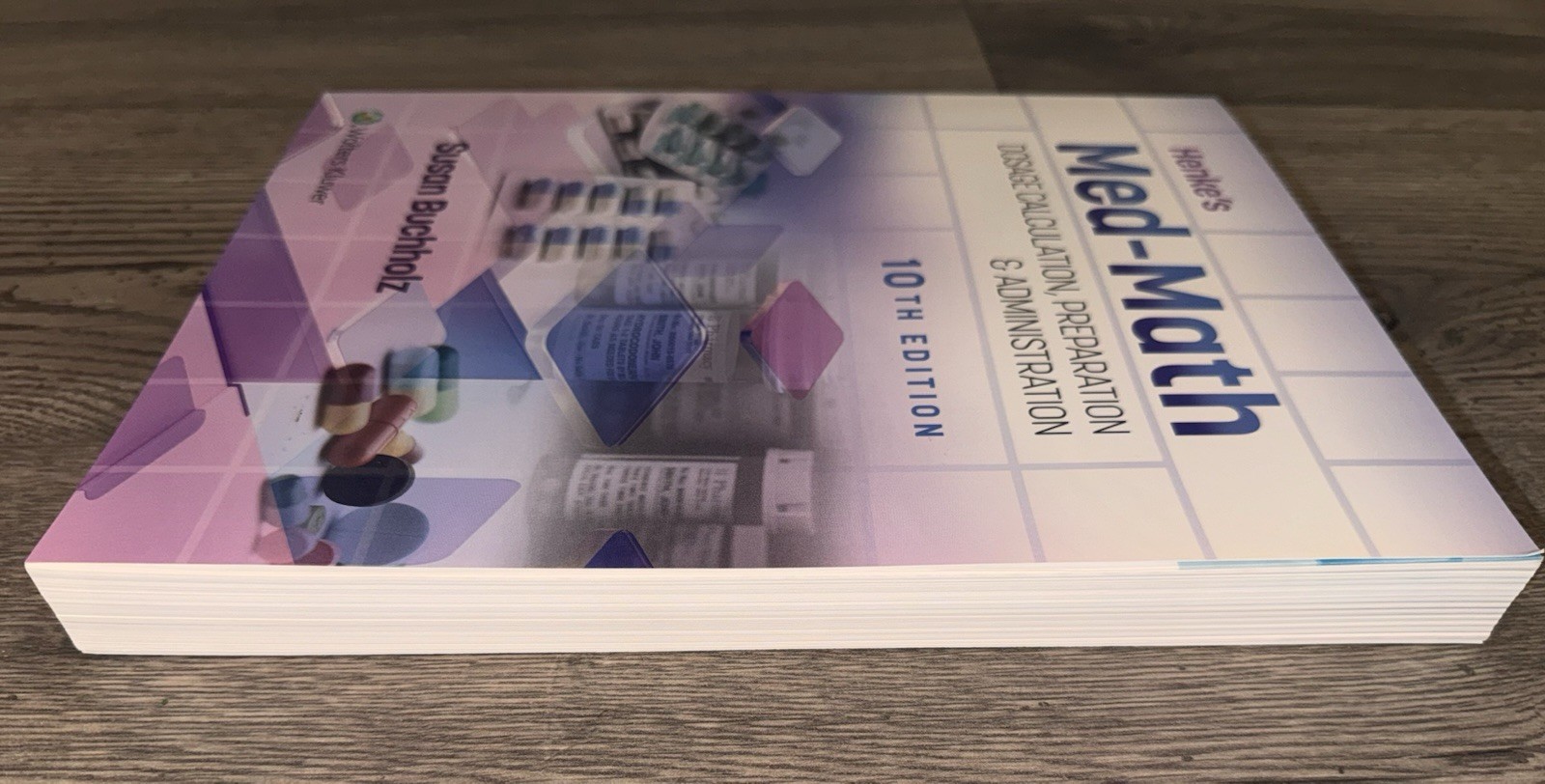 Henke’s Med-Math 10th: Dosage Calculation, Preparation & Admin, BRAND NEW