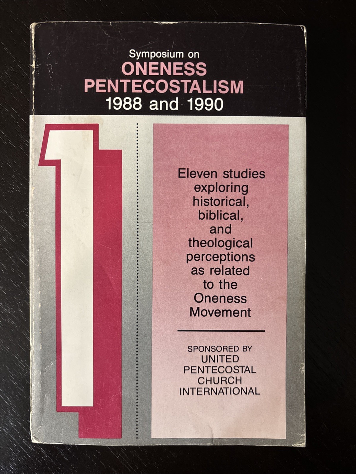 United Pentecostal Church, SYMPOSIUM ON ONENESS PENTECOSTALISM, 1988 & 1990