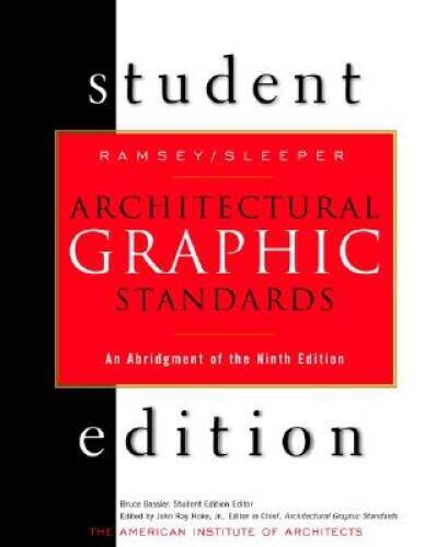 Architectural Graphic Standards Student Edition: An Abridgement of the 9t – GOOD