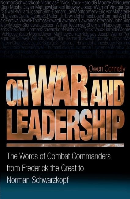 On War and Leadership: The Words of Combat Commanders from Frederick the Gre…