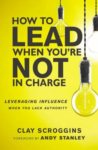 How to Lead When You’re Not in Charge: Leveraging Influence When You Lack…
