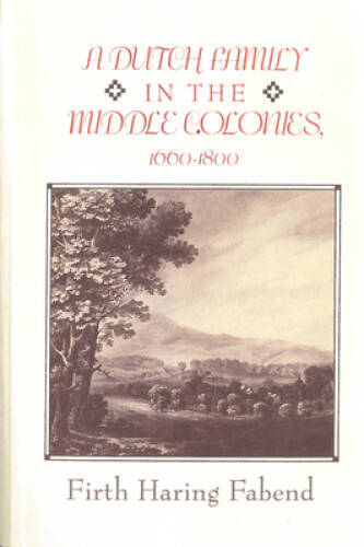 A Dutch Family in the Middle Colonies: 1660-1800 – Paperback – GOOD