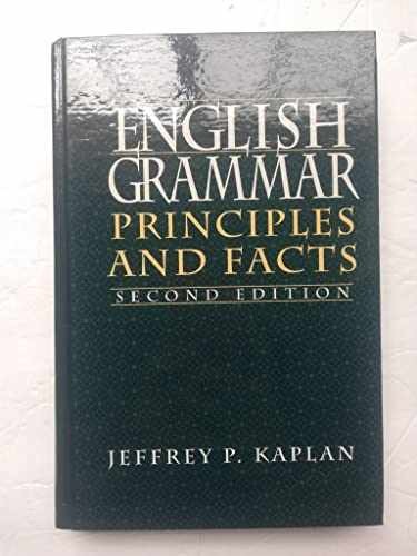 English Grammar: Principles and – Paperback, by Kaplan Jeffrey P. – Very Good