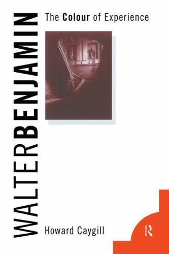 Walter Benjamin : The Colour of Experience, Hardcover by Caygill, Howard, Lik…