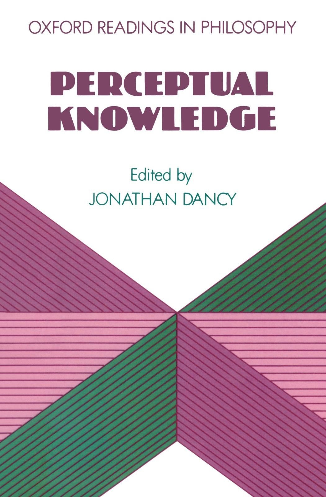 Perceptual Knowledge (Oxford Readings in Philosophy)