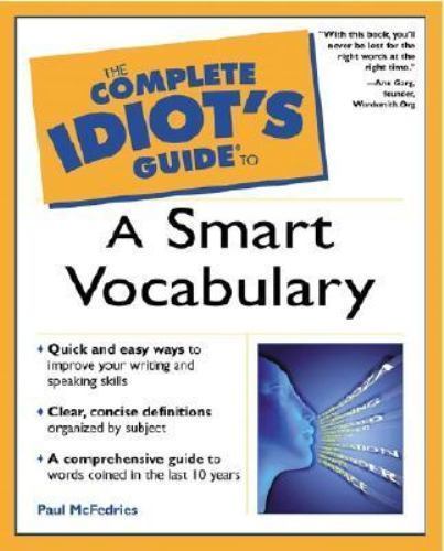 The Complete Idiot’s Guide to a Smart Vocabulary by Paul McFedries