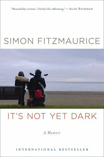 It’s Not Yet Dark: A Memoir – A Powerful Book About Relationships, Love, and Wha