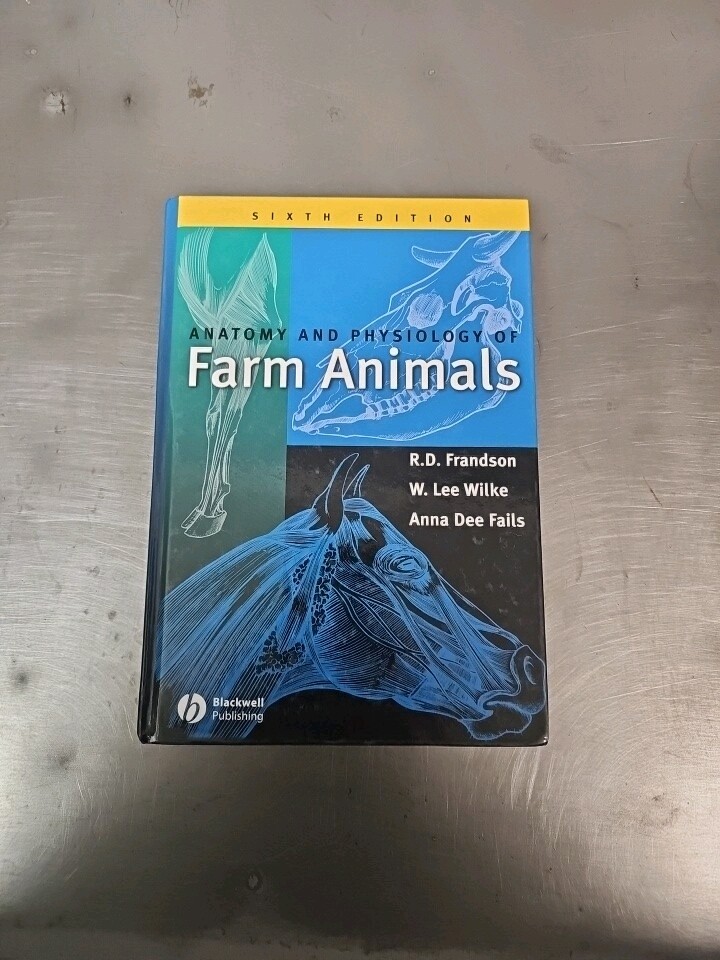 Anatomy and Physiology of Farm Animals, 6th Edition – Hardcover – LIKE NEW