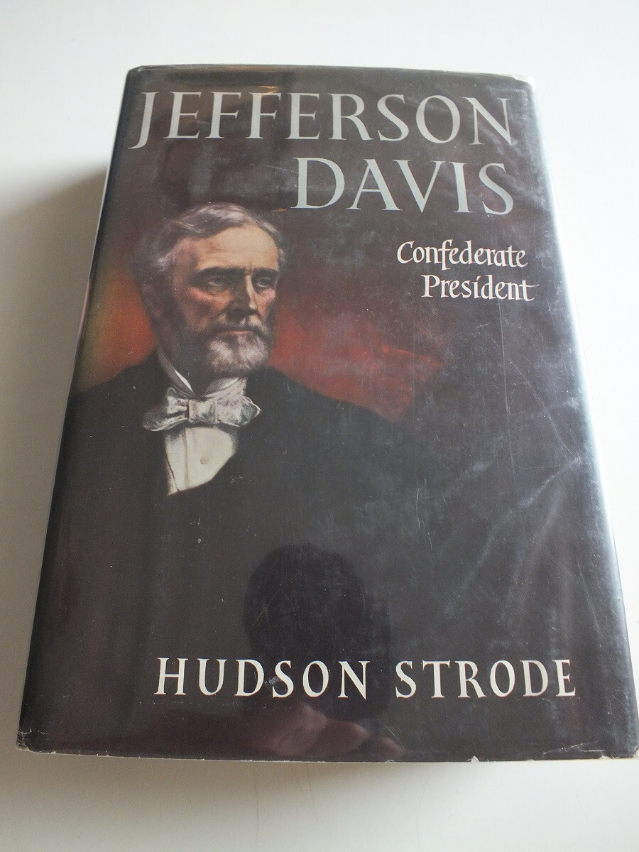Jefferson Davis; Confederate President – Hudson Strode *Good 1959 Hardback*