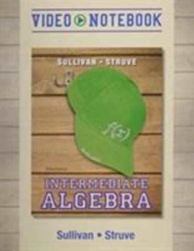 Intermediate Algebra by Michael Sullivan III and Katherine R. Struve 2019