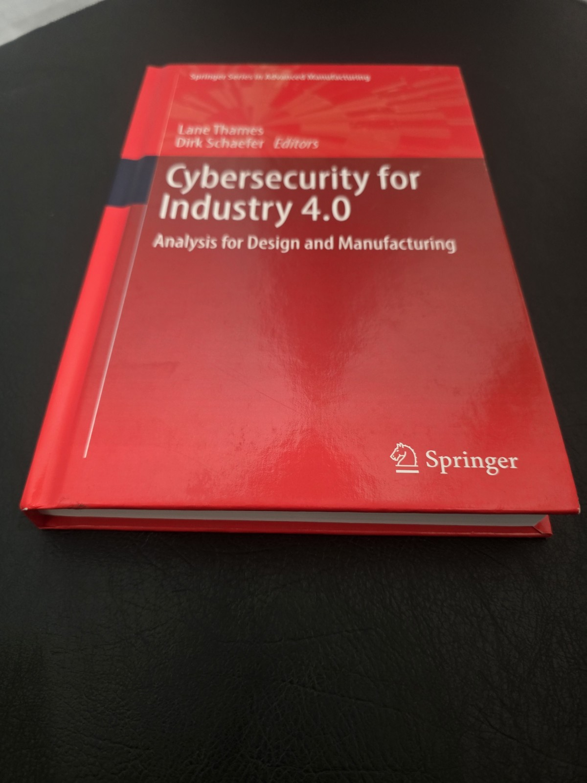 Cybersecurity for Industry 4.0: Analysis for Design and Manufacturing by Thames