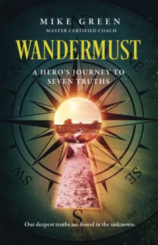 Wandermust: A Hero’s Journey to Seven Truths