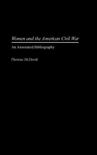 WOMEN AND THE AMERICAN CIVIL WAR: AN ANNOTATED By Theresa Mcdevitt – Hardcover