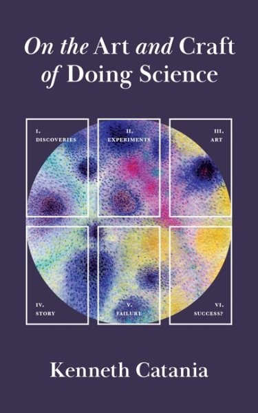On the Art and Craft of Doing Science, Hardcover by Catania, Kenneth, Like Ne…