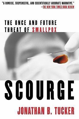Scourge: The Once and Future Threat of Smallpox – paperback, 0802139396, Tucker