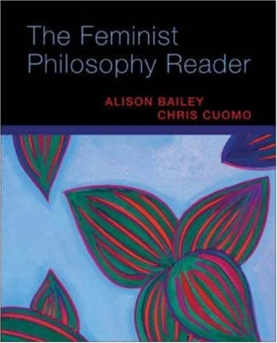 The Feminist Philosophy Reader – Paperback By Bailey, Alison – VERY GOOD