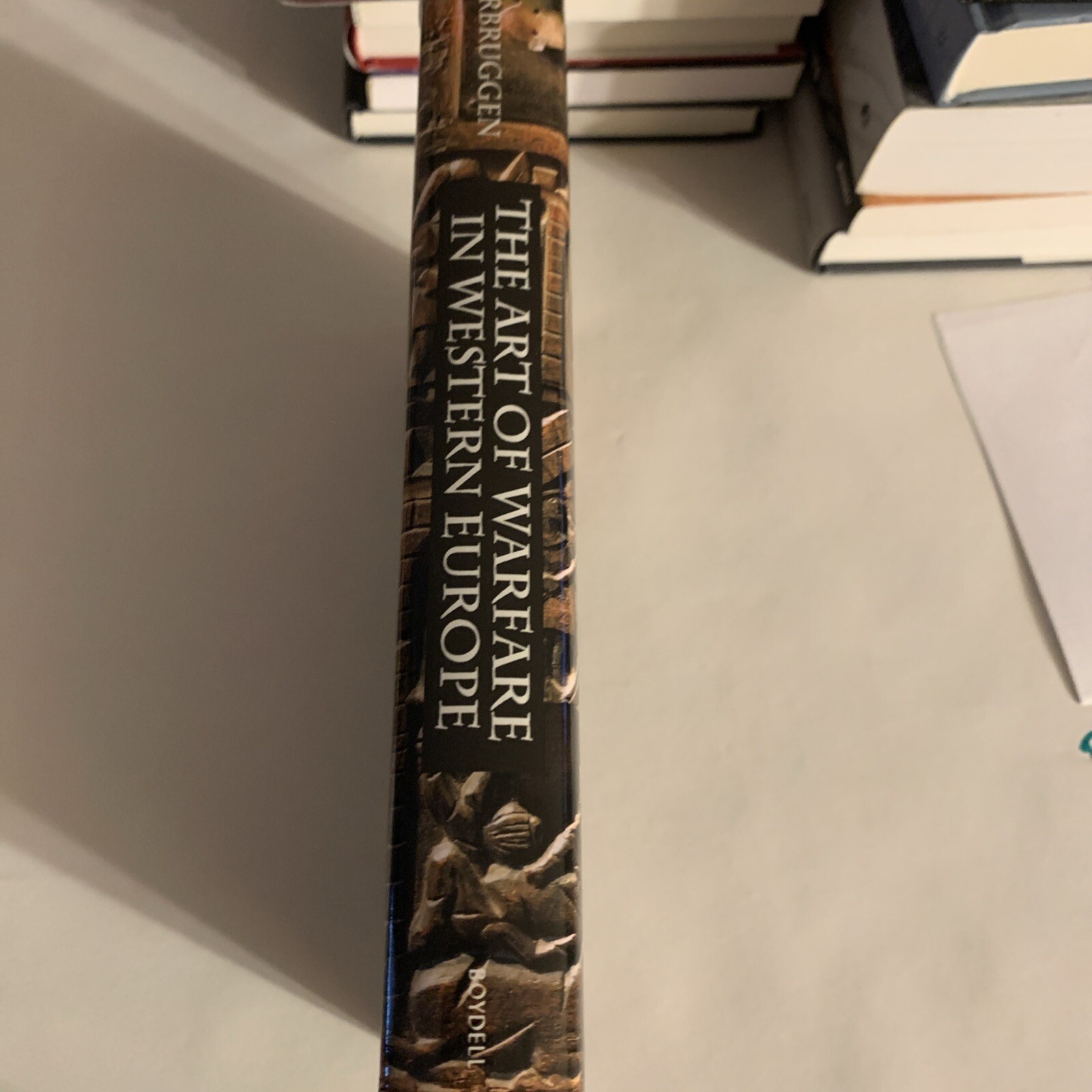 THE ART OF WARFARE IN WESTERN EUROPE DURING THE MIDDLE By J. F. Verbruggen